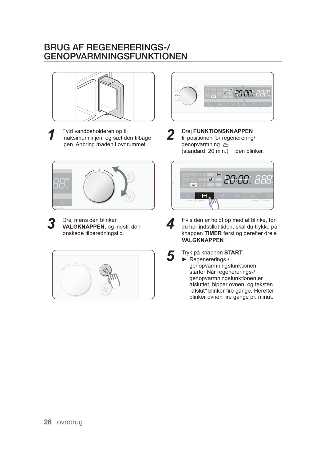 Samsung FQV313T003/XEE manual Brug af regenererings-/ genopvarmningsfunktionen, Drej Funktionsknappen 