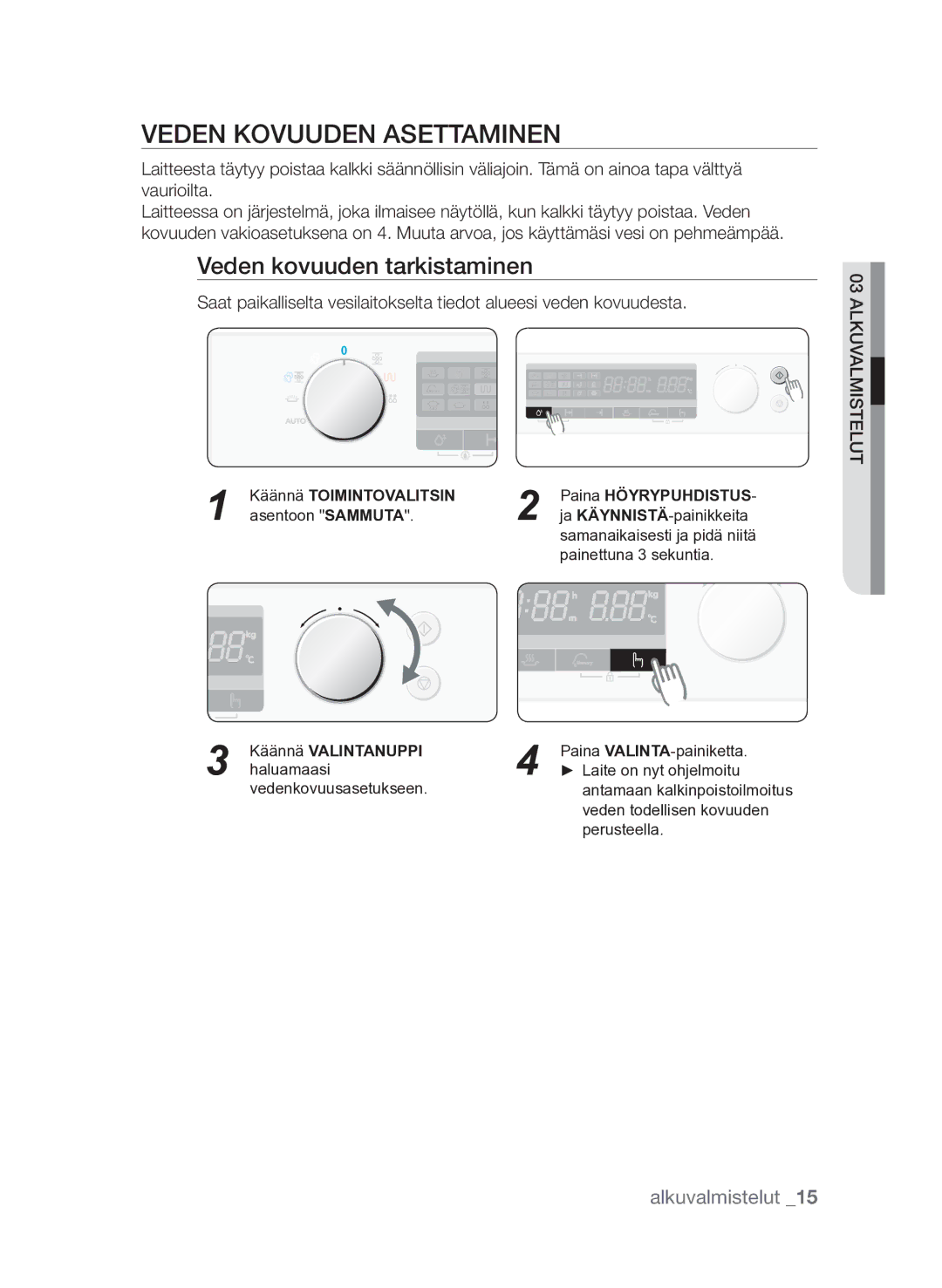 Samsung FQV313T003/XEE manual Veden kovuuden asettaminen, Veden kovuuden tarkistaminen, Käännä Valintanuppi 