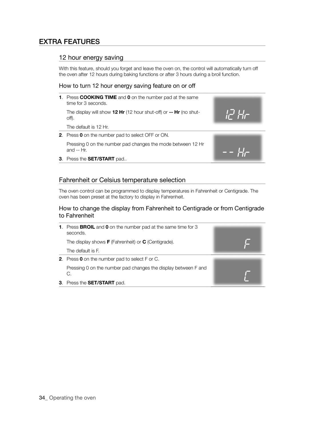 Samsung FTQ352IWUW, FTQ352IWUB, FTQ352IWUX Extra Features, Hour energy saving, Fahrenheit or Celsius temperature selection 