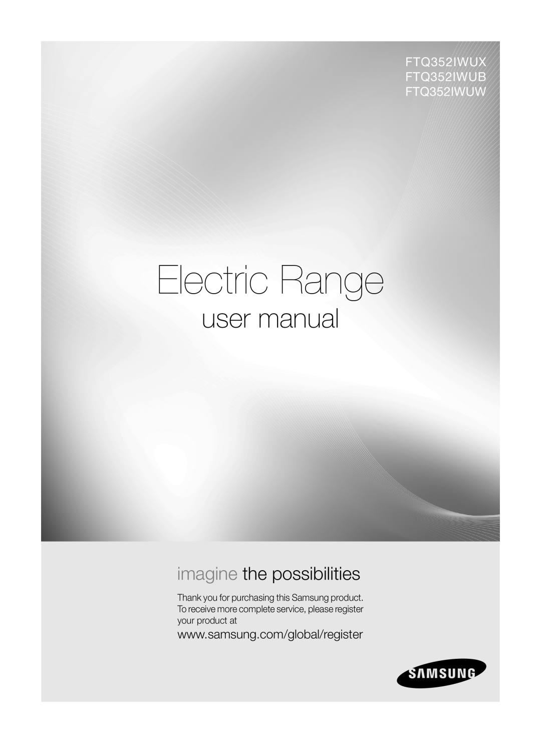 Samsung user manual Electric Range, imagine the possibilities, FTQ352IWUX FTQ352IWUB FTQ352IWUW 