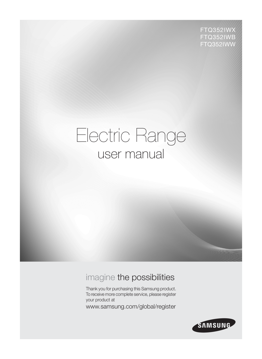 Samsung user manual Electric Range, imagine the possibilities, FTQ352IWX FTQ352IWB FTQ352IWW 