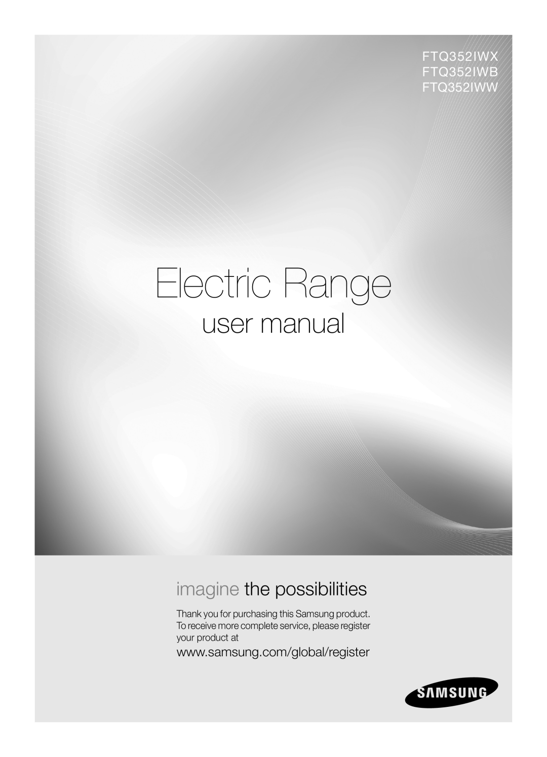 Samsung user manual Electric Range, FTQ352IWX FTQ352IWB FTQ352IWW, imagine the possibilities 