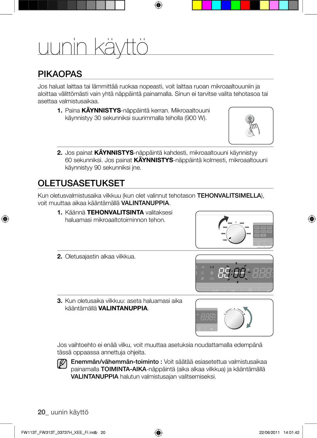 Samsung FW113T001/XEE manual Uunin käyttö, Pikaopas, Oletusasetukset 