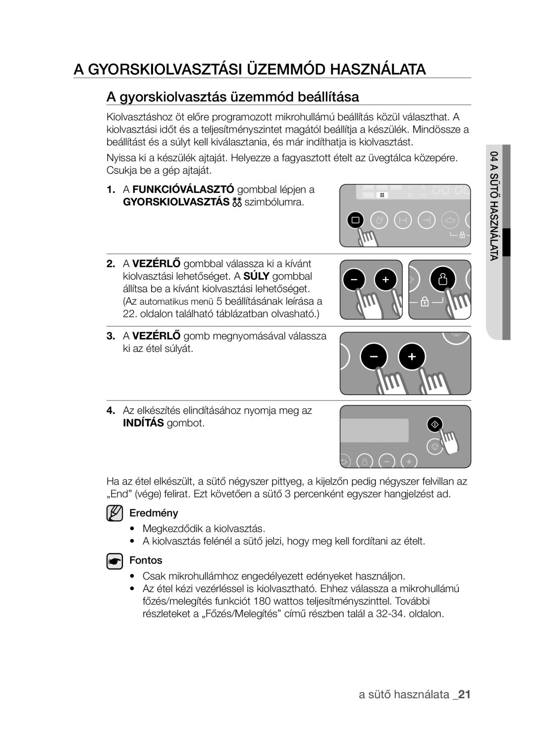 Samsung FW213G001/XEO manual Gyorskiolvasztási Üzemmód Használata, Gyorskiolvasztás üzemmód beállítása, Indítás gombot 