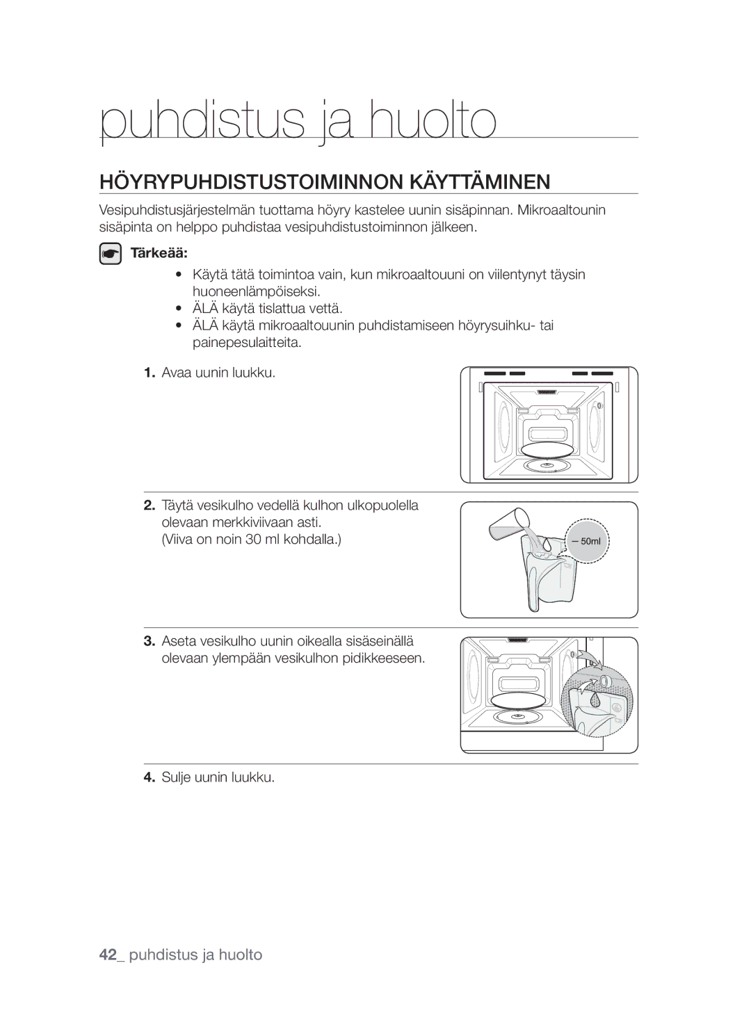 Samsung FW313T002/XEE manual Puhdistus ja huolto, Höyrypuhdistustoiminnon käyttäminen 