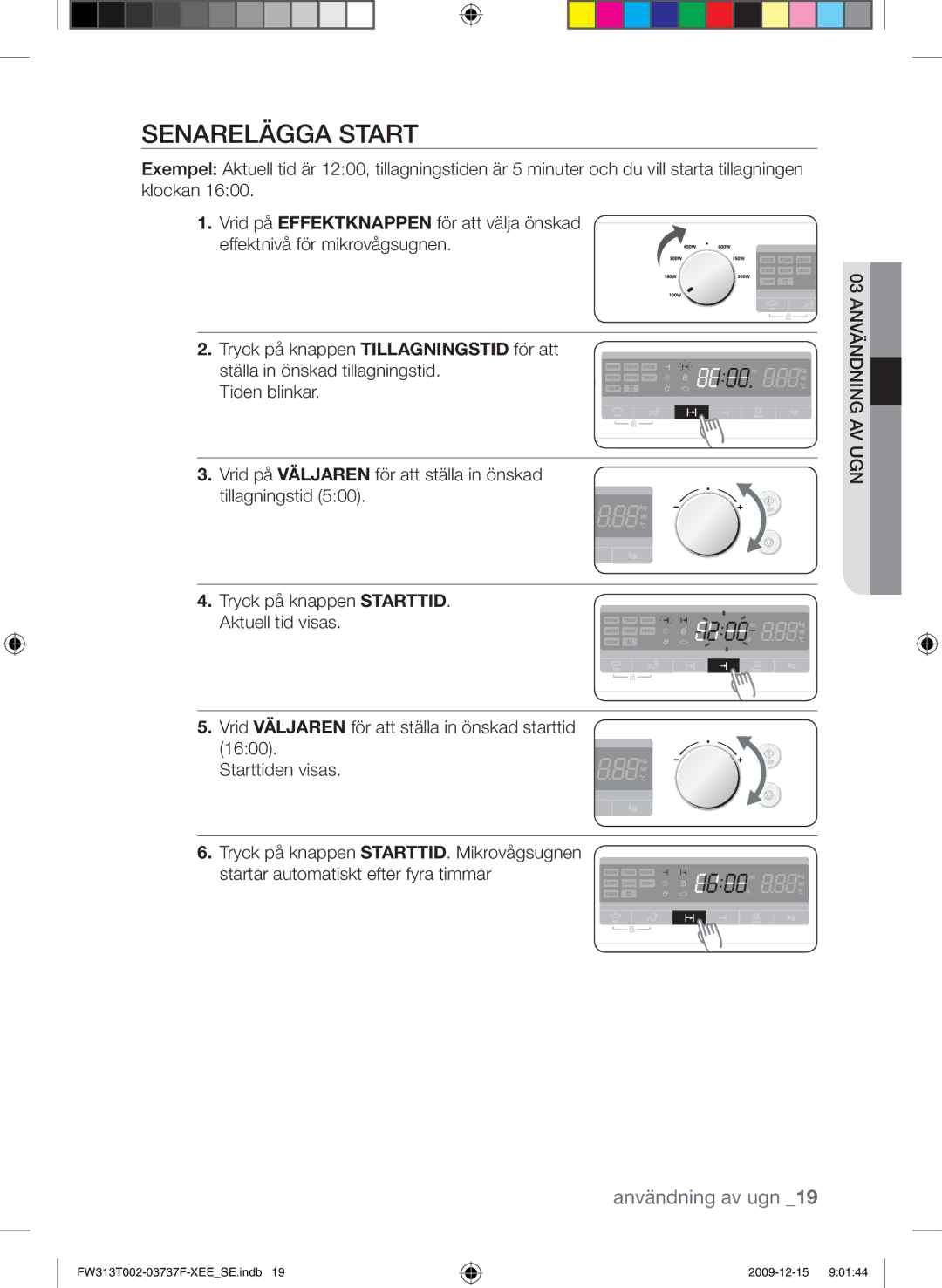 Samsung FW313T002/XEE manual Senarelägga start 