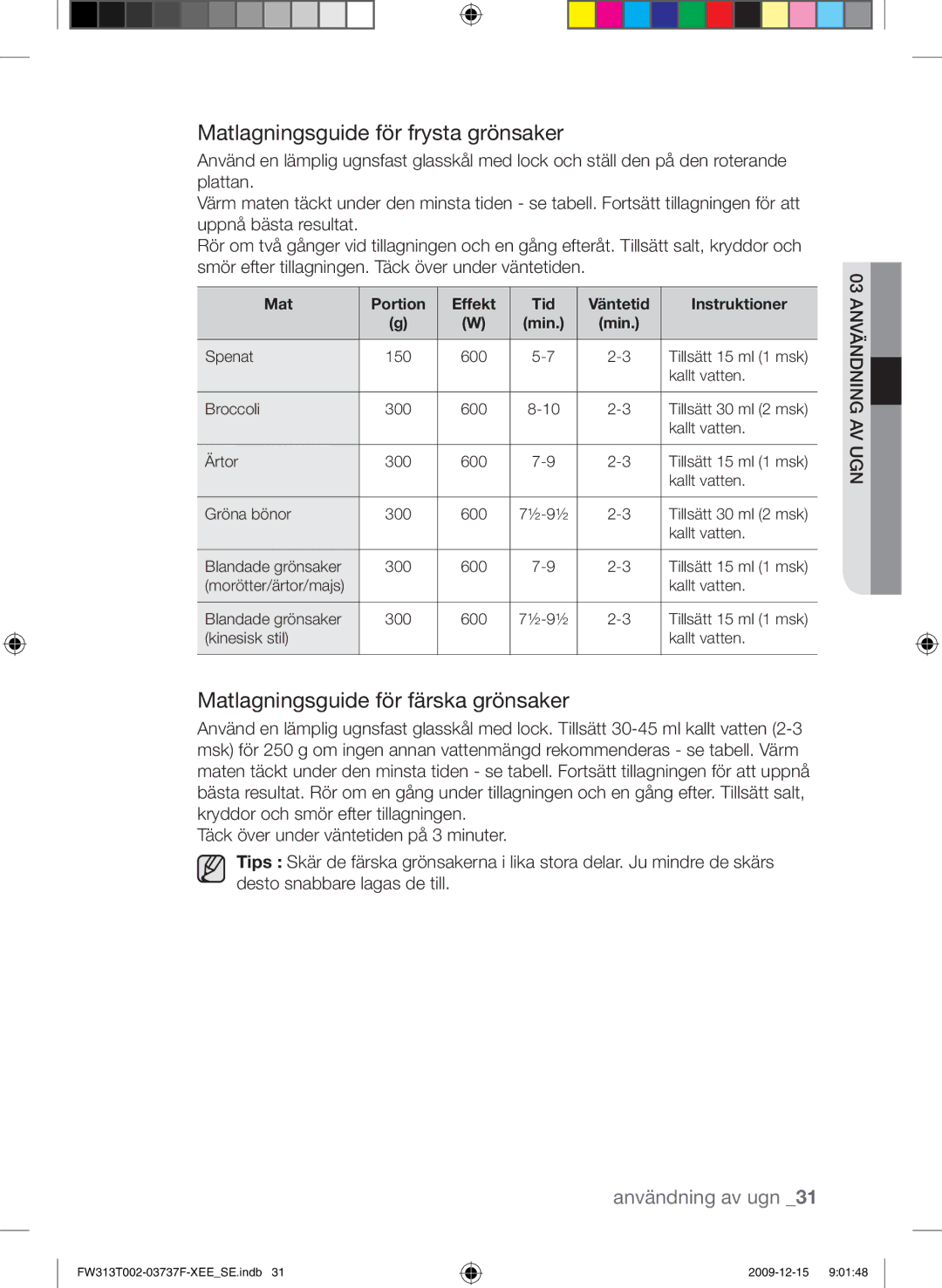 Samsung FW313T002/XEE manual Matlagningsguide för frysta grönsaker, Matlagningsguide för färska grönsaker 