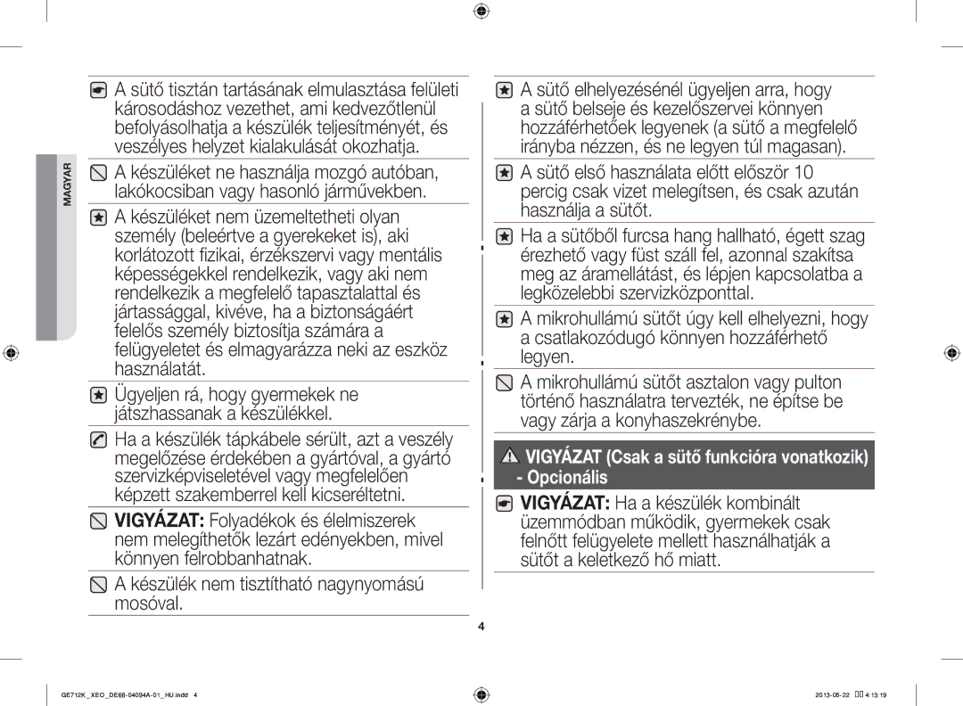 Samsung GE711K/XEO manual Készülék nem tisztítható nagynyomású mosóval, Sütő tisztán tartásának elmulasztása felületi 