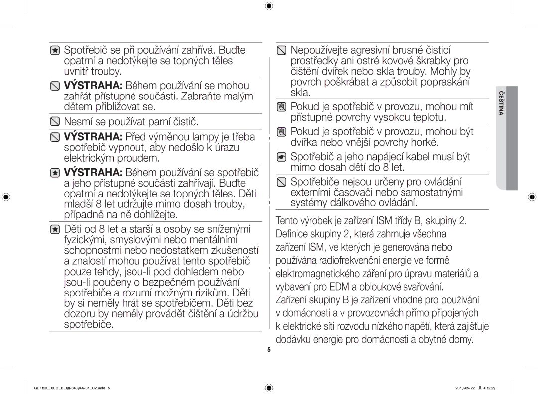 Samsung GE711K/XEO manual Povrch poškrábat a způsobit popraskání Skla, Pokud je spotřebič v provozu, mohou mít 