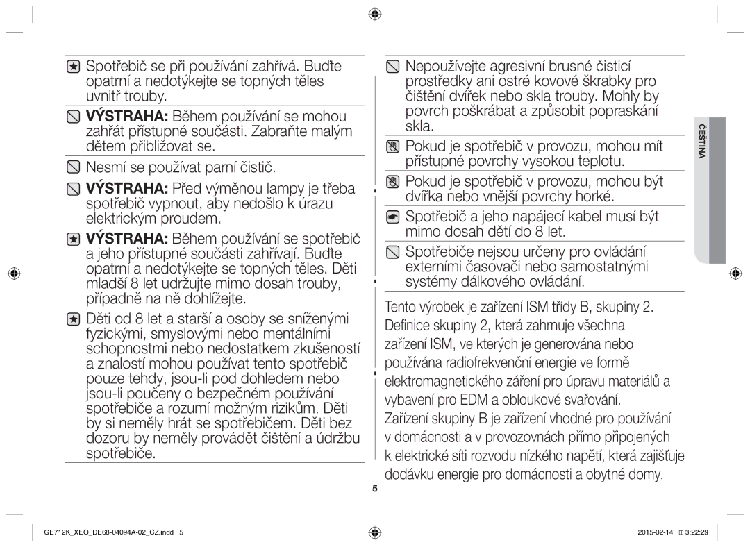 Samsung GE712K-S/XEO manual Povrch poškrábat a způsobit popraskání Skla, Pokud je spotřebič v provozu, mohou mít 