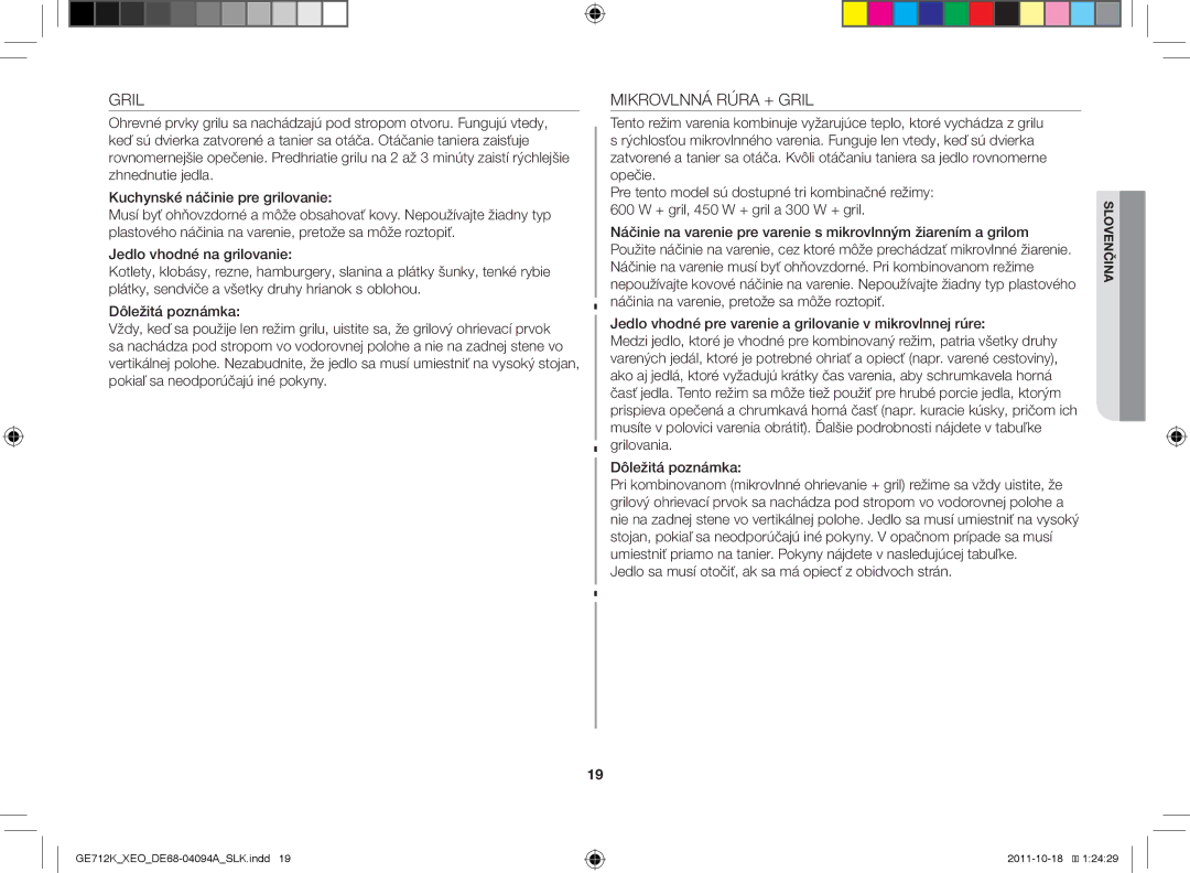 Samsung GE712K/XEO manual Mikrovlnná Rúra + Gril, Jedlo sa musí otočiť, ak sa má opiecť z obidvoch strán 