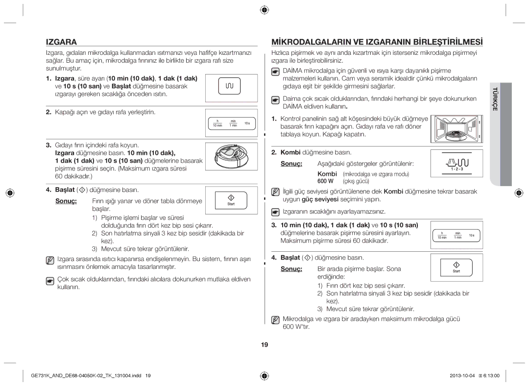 Samsung GE731K/AND manual Mikrodalgaların ve ızgaranın birleştirilmesi, Izgara düğmesine basın min 10 dak 