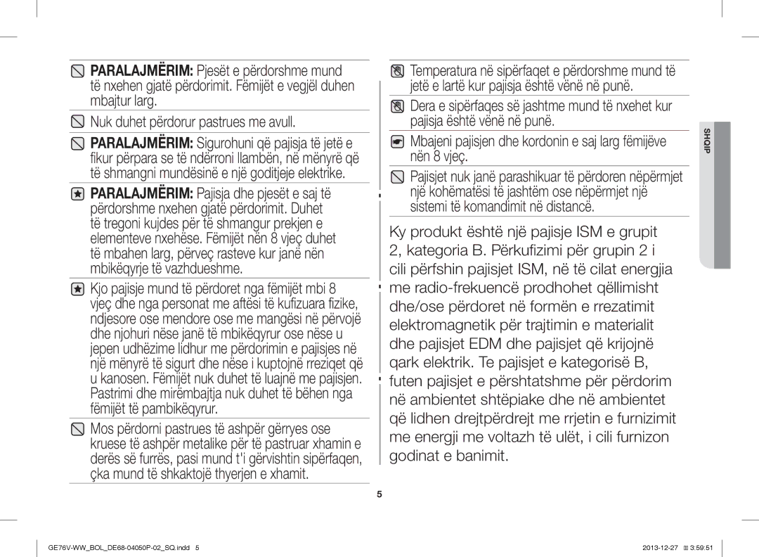 Samsung GE76V-WW/BOL Nuk duhet përdorur pastrues me avull, Mbajeni pajisjen dhe kordonin e saj larg fëmijëve nën 8 vjeç 