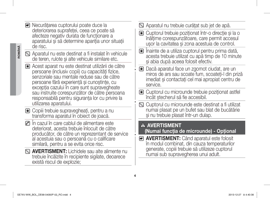 Samsung GE76V-WW/BOL manual Aparatul nu trebuie curăţat sub jet de apă, Avertisment 