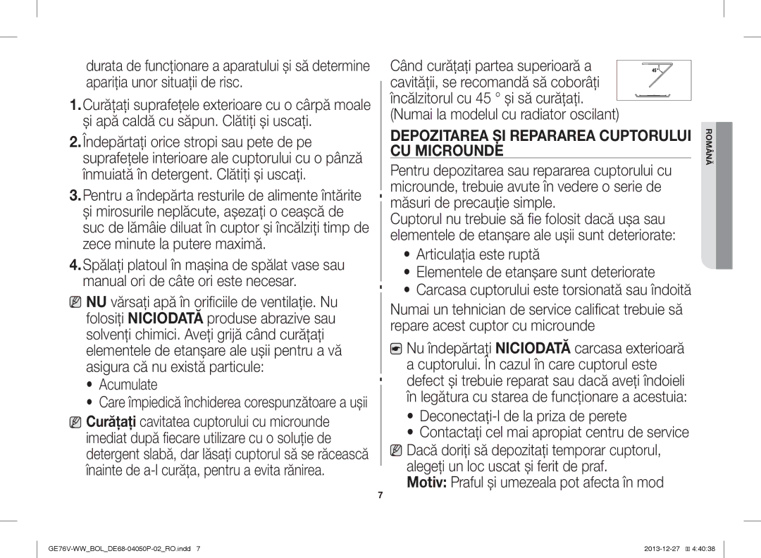 Samsung GE76V-WW/BOL manual Şi apă caldă cu săpun. Clătiţi şi uscaţi, Înmuiată în detergent. Clătiţi şi uscaţi, Acumulate 