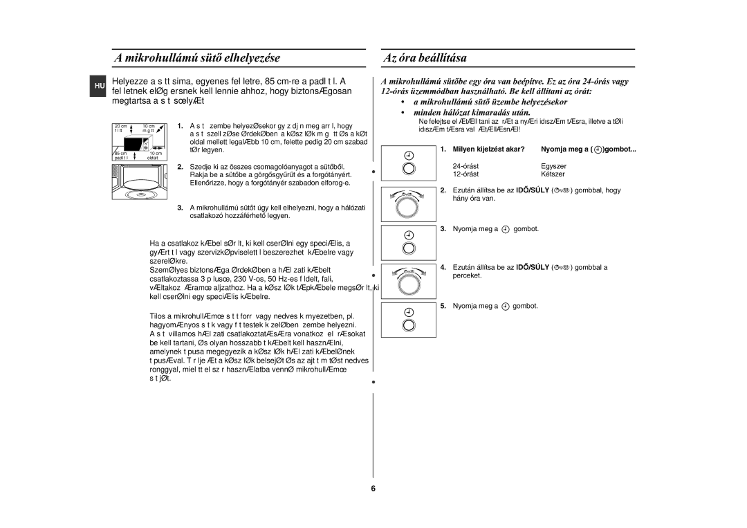 Samsung GE82Y-S/XEH Mikrohullámú sütõ elhelyezése, Az óra beállítása, Tér legyen, Padlótól, Csatlakozó hozzáférhetõ legyen 