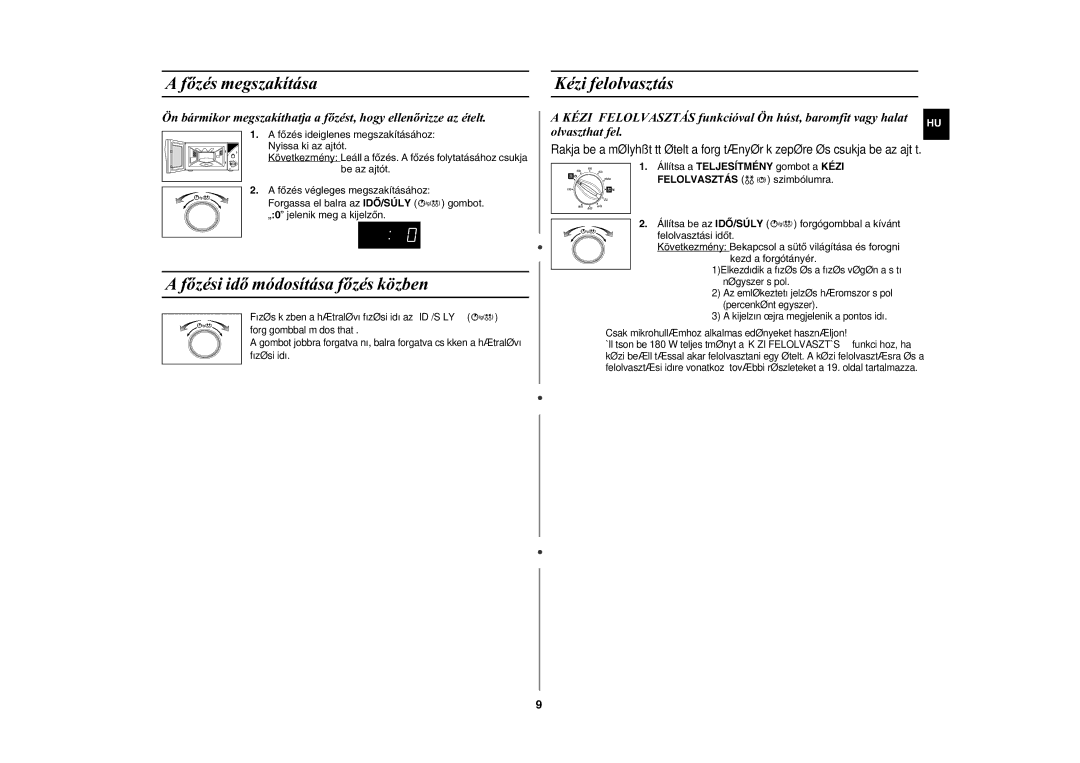 Samsung GE82Y-S/XEH manual Fõzés megszakítása Kézi felolvasztás, Fõzési idõ módosítása fõzés közben 