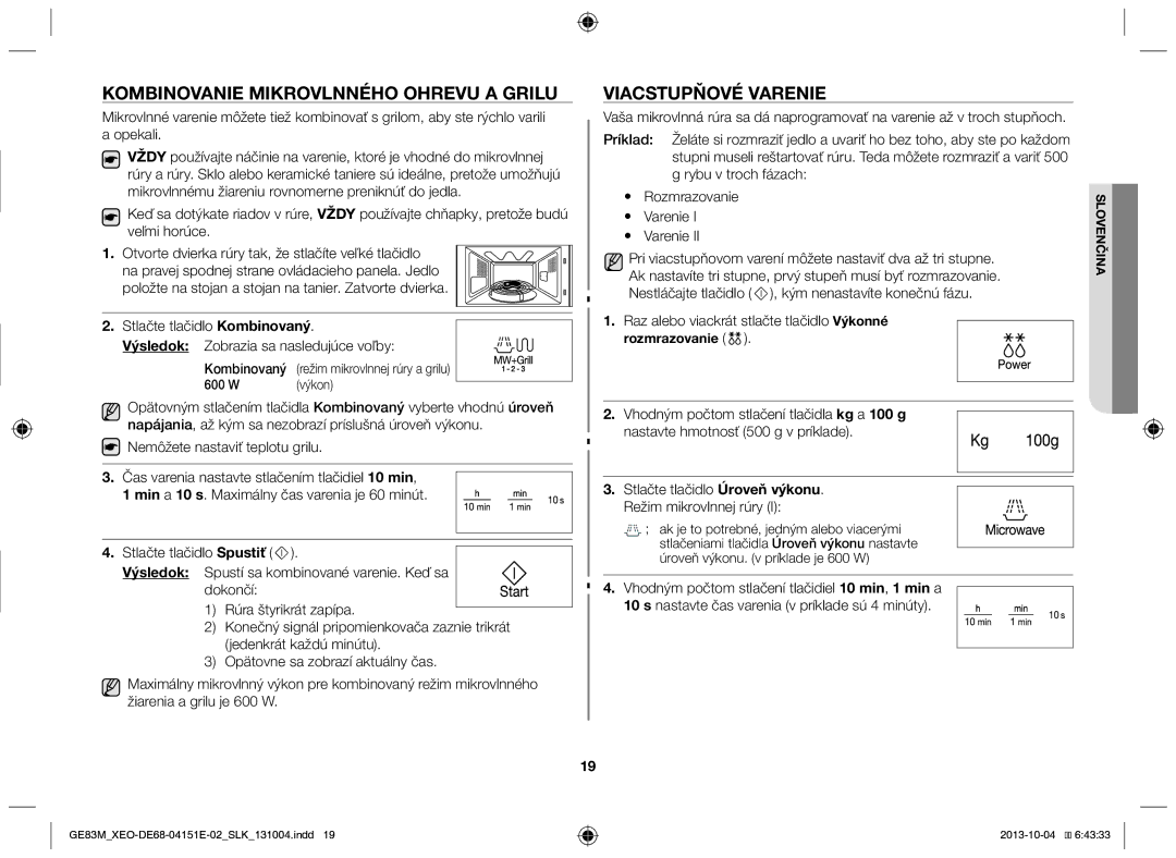 Samsung GE83M/XEO manual Kombinovanie mikrovlnného ohrevu a grilu, Viacstupňové varenie, 600 W Výkon, Rozmrazovanie 