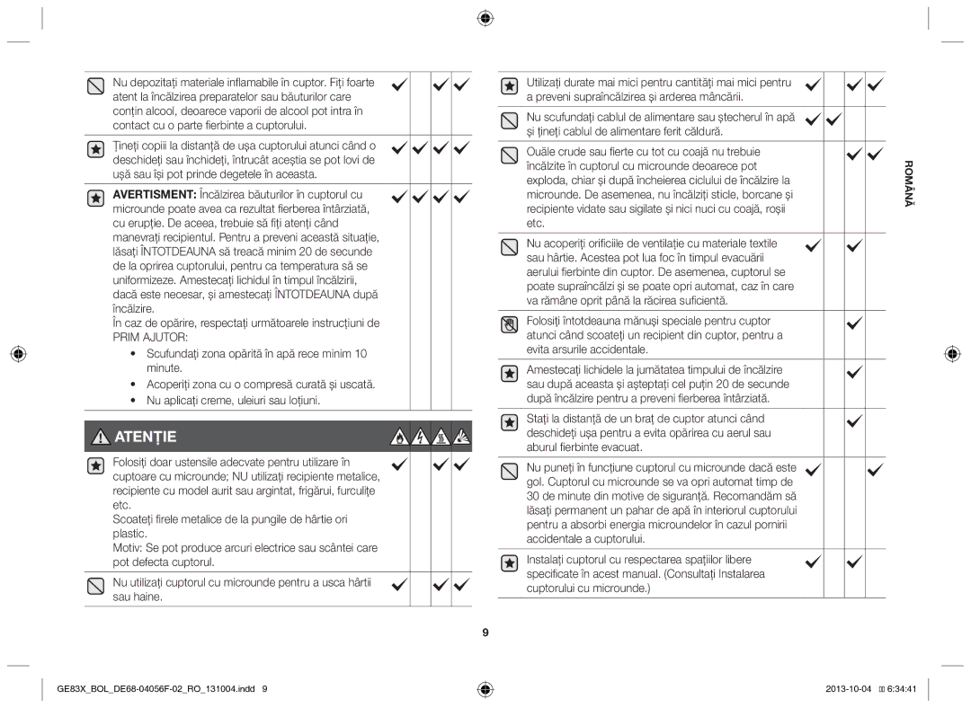 Samsung GE83X/BOL manual Scufundaţi zona opărită în apă rece minim 10 minute, Nu aplicaţi creme, uleiuri sau loţiuni 