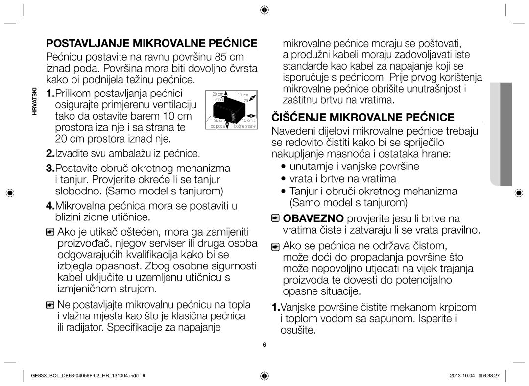 Samsung GE83X/BOL manual Postavljanje mikrovalne pećnice, Čišćenje mikrovalne pećnice, Izvadite svu ambalažu iz pećnice 