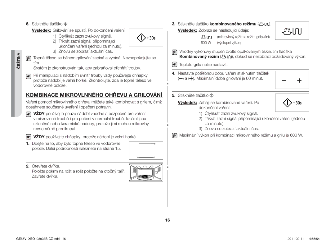 Samsung GE86V-BB/XEO Kombinace Mikrovlnného Ohřevu a Grilování, Mikrovlnný režim a režim grilování 600 W výstupní výkon 