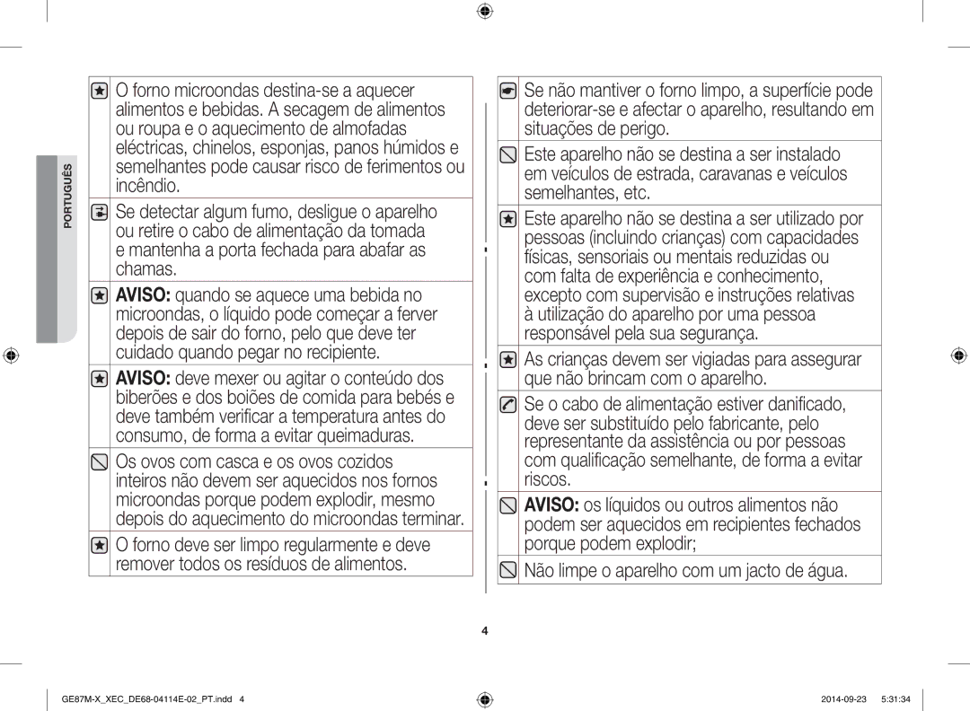 Samsung GE87M-X/XEC manual Não limpe o aparelho com um jacto de água 