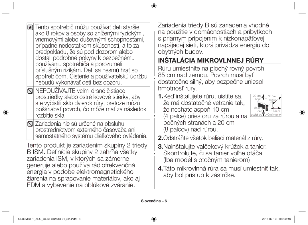 Samsung GE89MST-1/XEG manual Inštalácia mikrovlnnej rúry, Odstráňte všetok baliaci materiál z rúry 