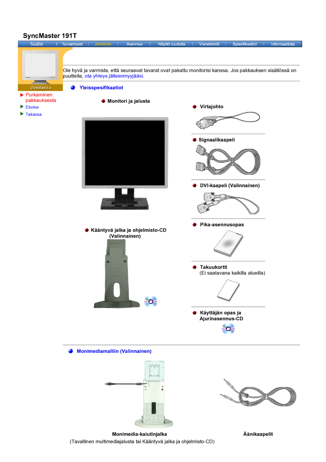 Samsung GH19AWBN/EDC manual SyncMaster 191T, Monitori ja jalusta, Signaalikaapeli, Monimedia-kaiutinjalka Äänikaapelit 