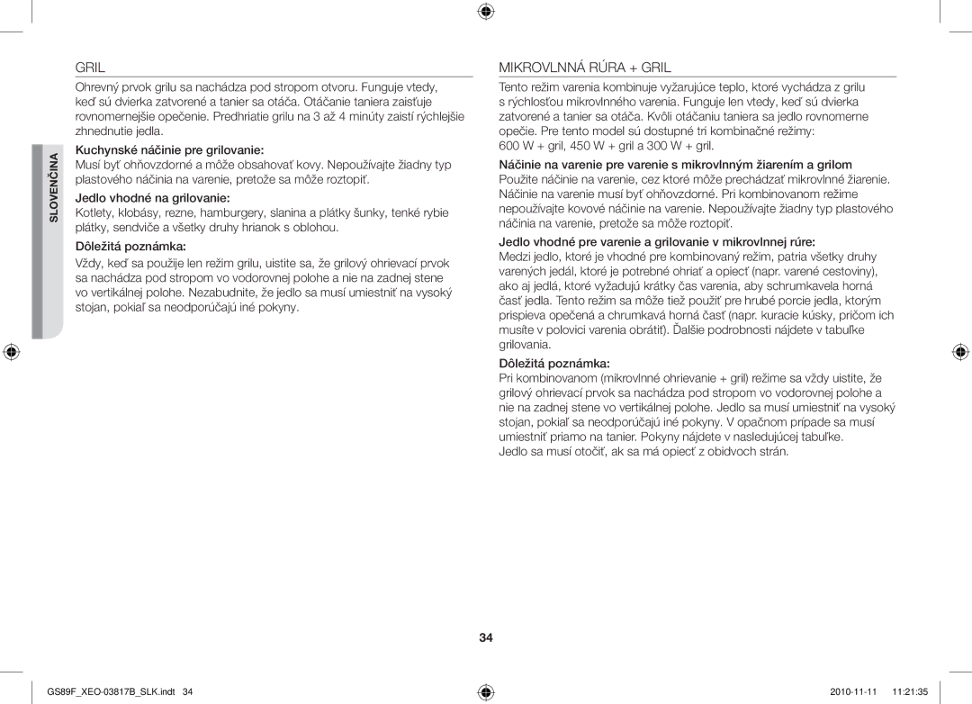 Samsung GS89F-S/XEO manual Mikrovlnná Rúra + Gril, Jedlo sa musí otočiť, ak sa má opiecť z obidvoch strán 