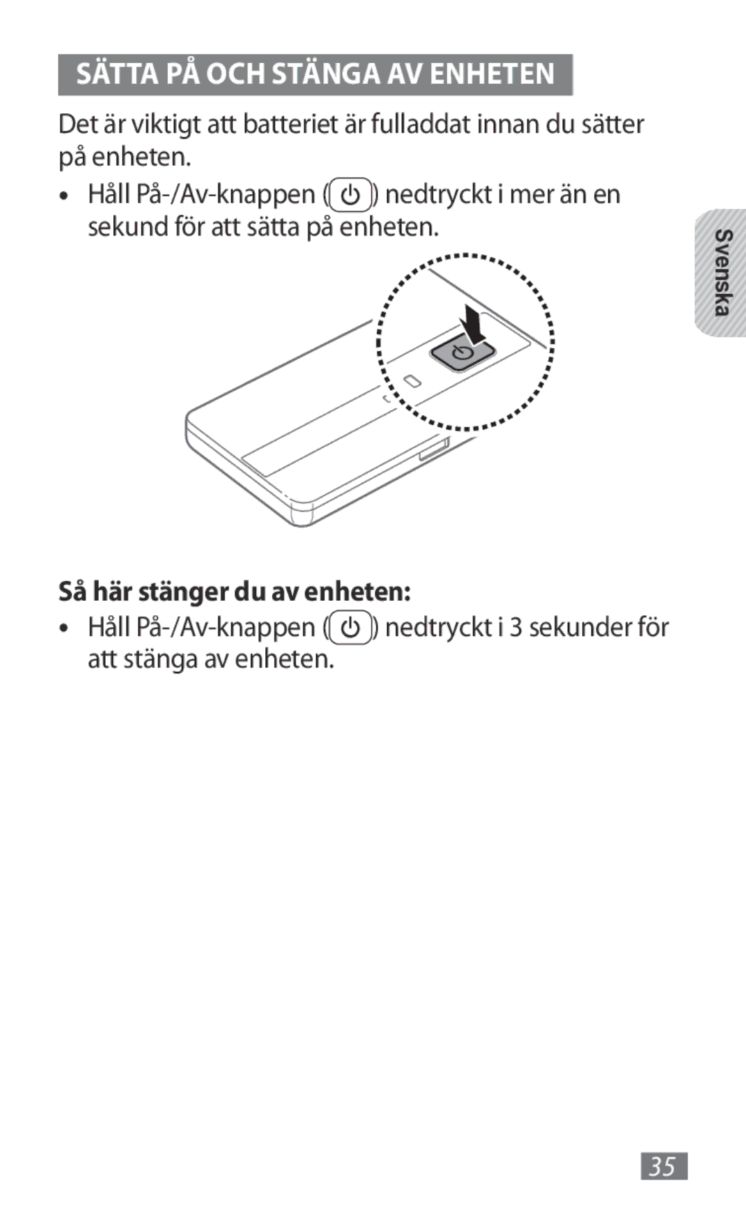 Samsung GT-B3800FKTVD2 manual Sätta PÅ OCH Stänga AV Enheten, Så här stänger du av enheten 