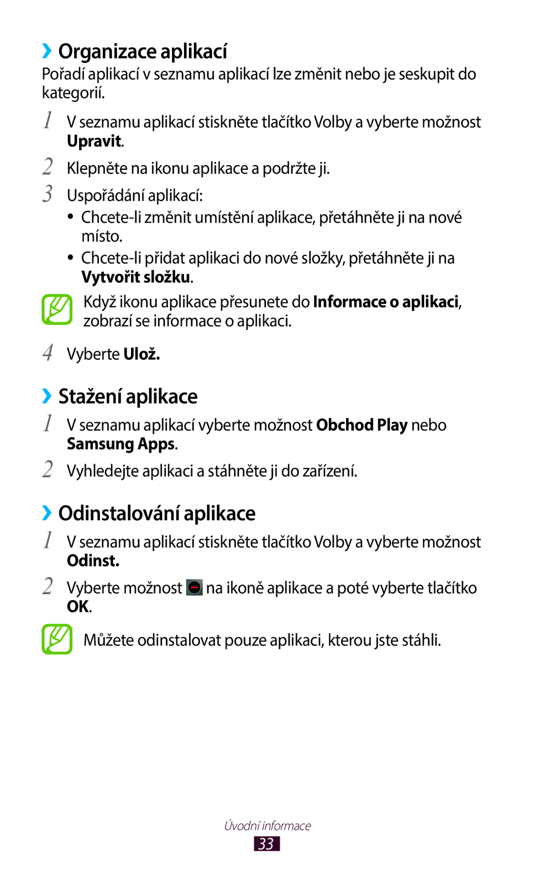 Samsung GT-B5330ZKAETL, GT-B5330ZIATMZ, GT-B5330ZWAXEO ››Organizace aplikací, ››Stažení aplikace, ››Odinstalování aplikace 