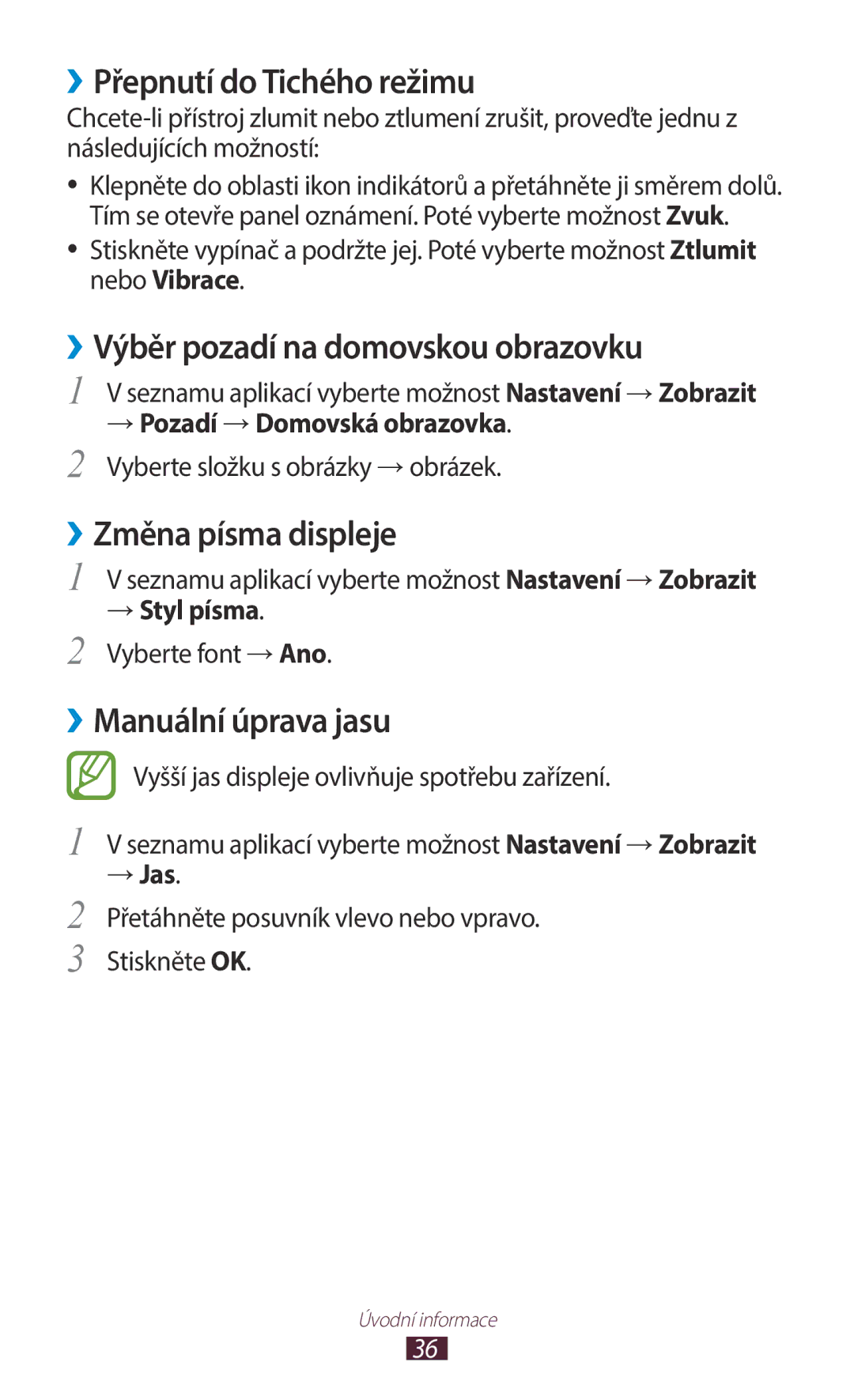 Samsung GT-B5330ZKATMZ ››Přepnutí do Tichého režimu, ››Výběr pozadí na domovskou obrazovku, ››Změna písma displeje, → Jas 