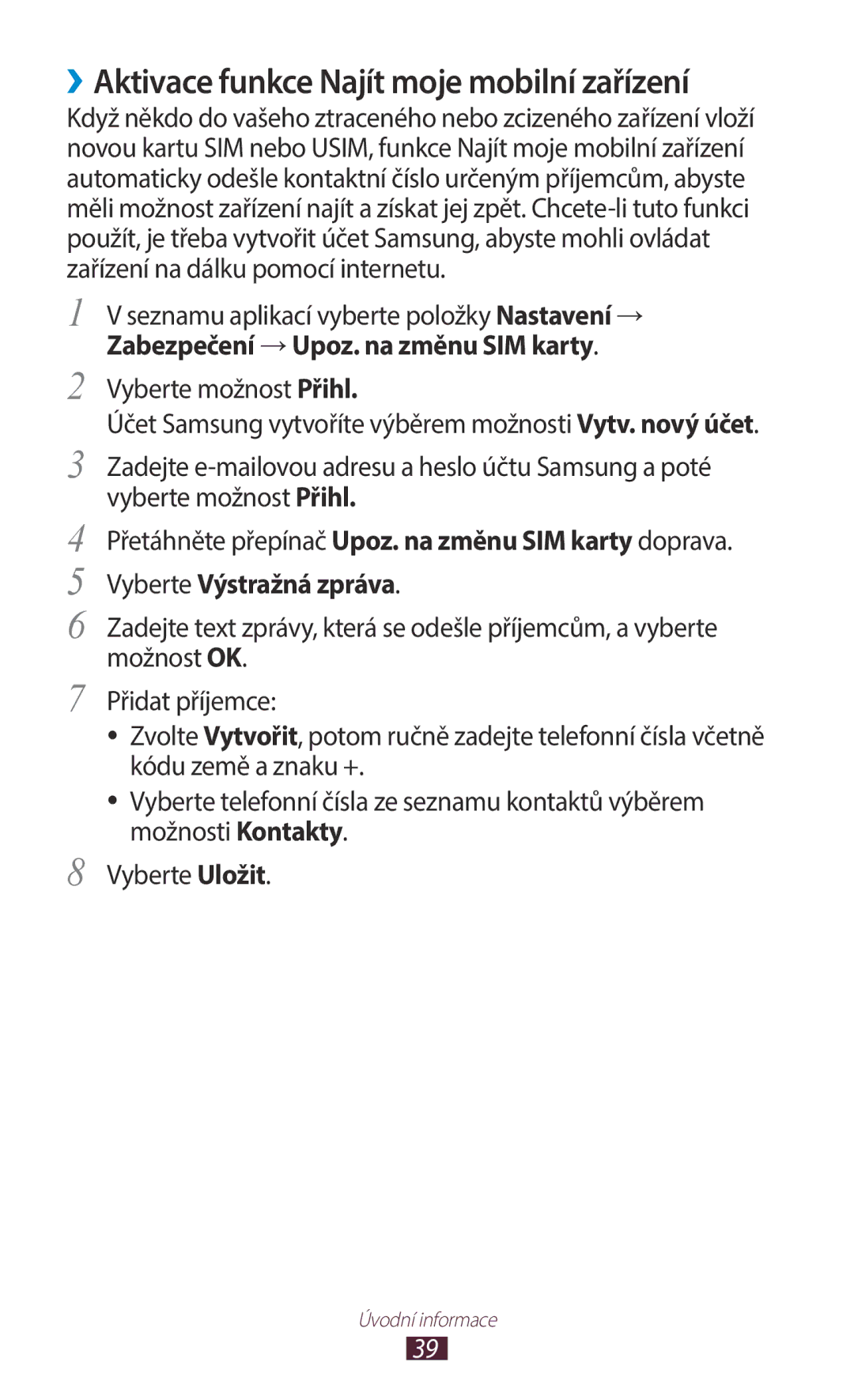 Samsung GT-B5330ZIATMZ, GT-B5330ZWAXEO manual ››Aktivace funkce Najít moje mobilní zařízení, Vyberte Výstražná zpráva 