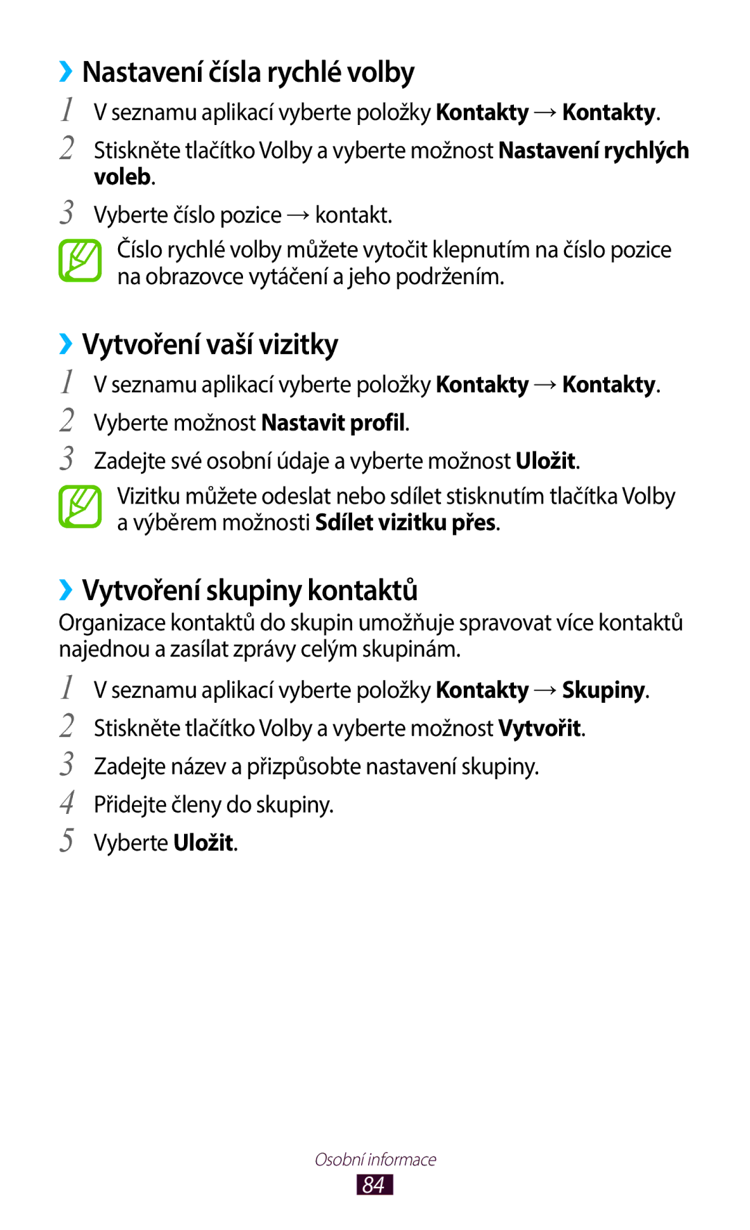 Samsung GT-B5330ZKAPLS manual ››Nastavení čísla rychlé volby, ››Vytvoření vaší vizitky, ››Vytvoření skupiny kontaktů 