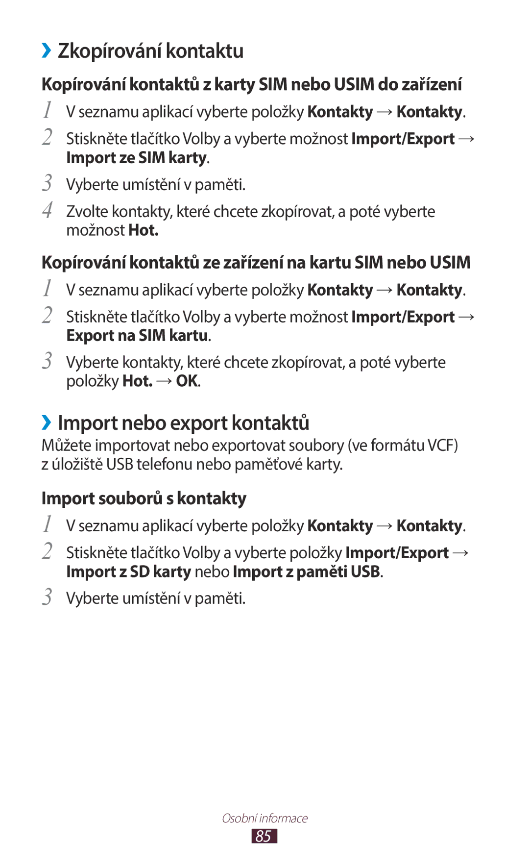 Samsung GT-B5330ZKAETL, GT-B5330ZIATMZ manual ››Zkopírování kontaktu, ››Import nebo export kontaktů, Export na SIM kartu 