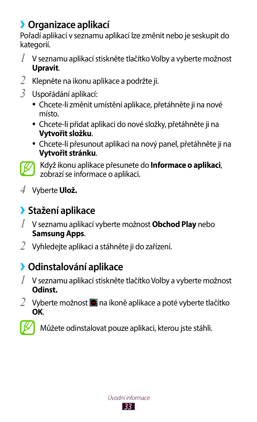 Samsung GT-B5330ZKAETL, GT-B5330ZIATMZ, GT-B5330ZWAXEO ››Organizace aplikací, ››Stažení aplikace, ››Odinstalování aplikace 