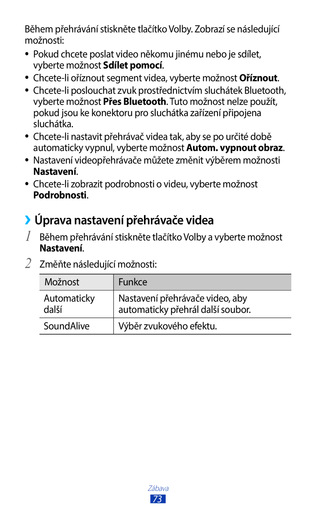 Samsung GT-B5330ZWAPLS, GT-B5330ZIATMZ, GT-B5330ZWAXEO, GT-B5330ZKATMS, GT-B5330ZWATMZ ››Úprava nastavení přehrávače videa 