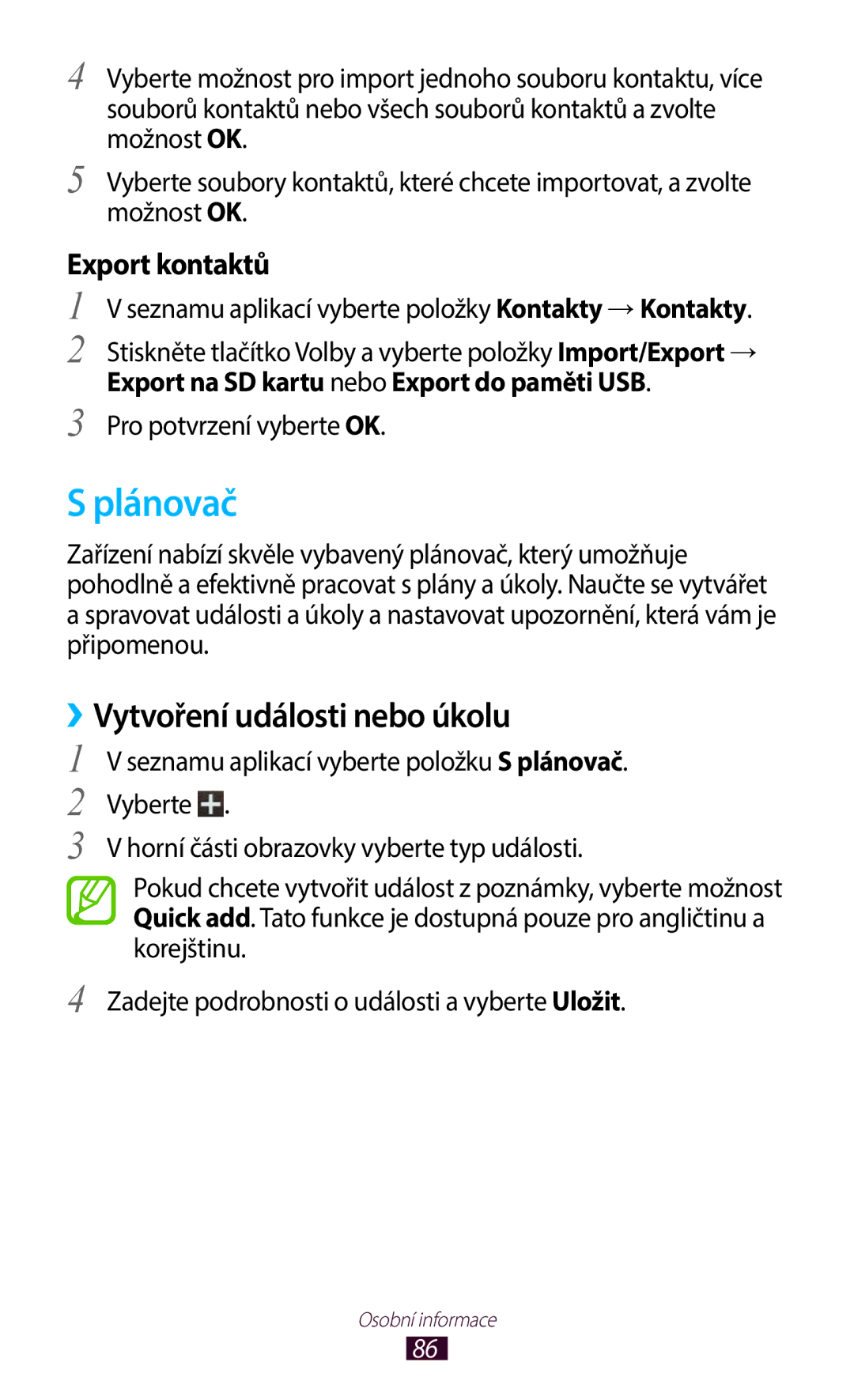 Samsung GT-B5330ZWAPLS, GT-B5330ZIATMZ, GT-B5330ZWAXEO Plánovač, ››Vytvoření události nebo úkolu, Pro potvrzení vyberte OK 