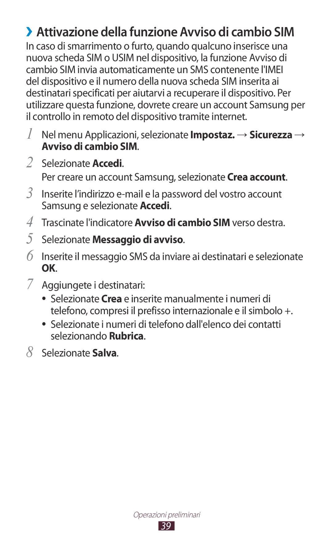 Samsung GT-B5330ZIATIM, GT-B5330ZWAITV ››Attivazione della funzione Avviso di cambio SIM, Selezionate Messaggio di avviso 