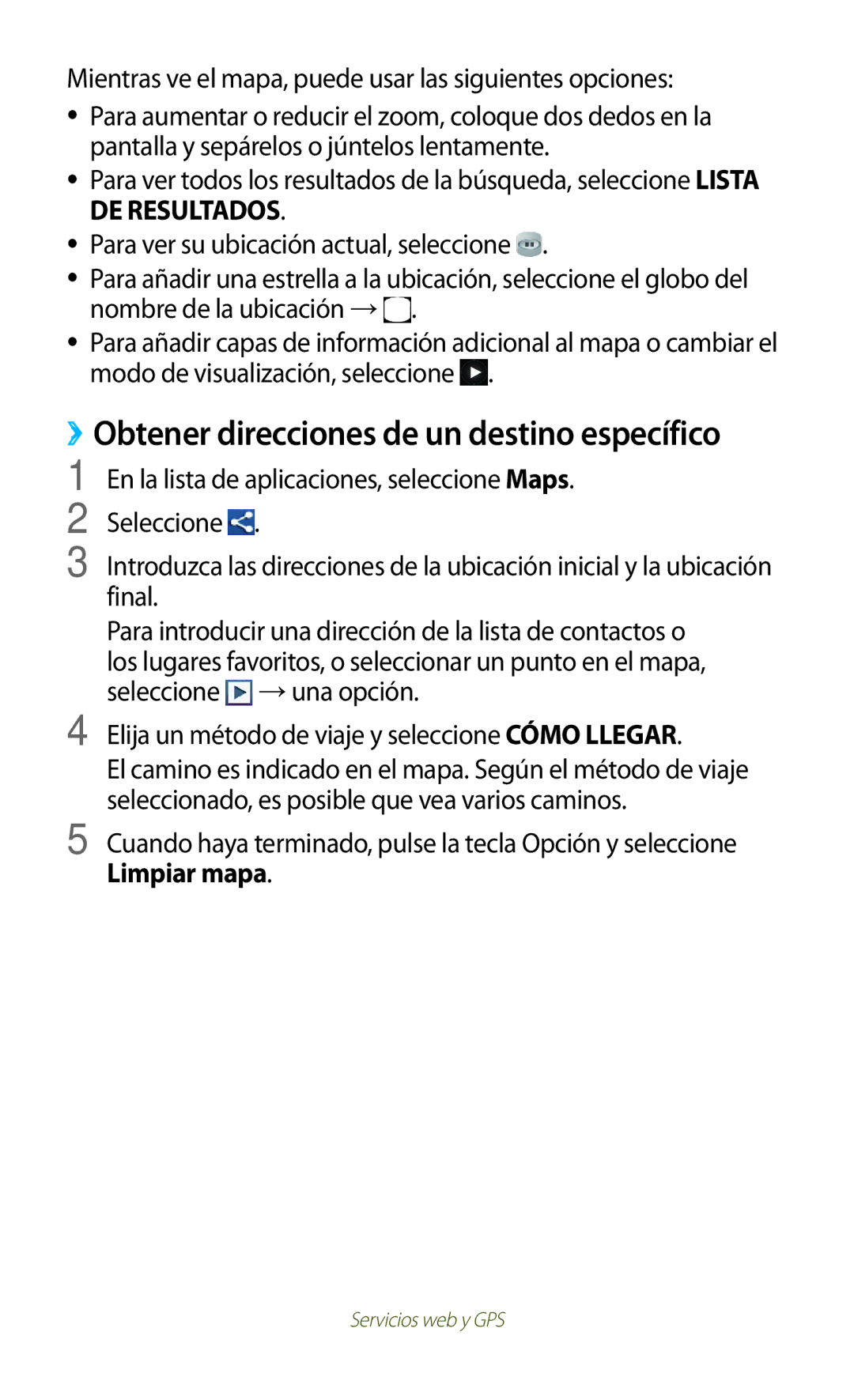 Samsung GT-B5330ZKAXEC, GT-B5330ZWAPHE manual Mientras ve el mapa, puede usar las siguientes opciones, Limpiar mapa 