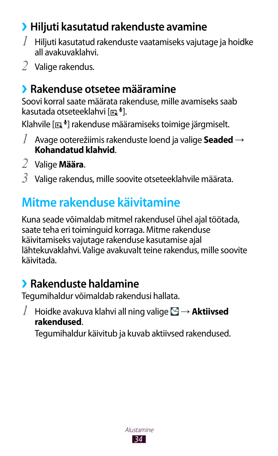 Samsung GT-B5330ZWASEB Mitme rakenduse käivitamine, ››Hiljuti kasutatud rakenduste avamine, ››Rakenduse otsetee määramine 