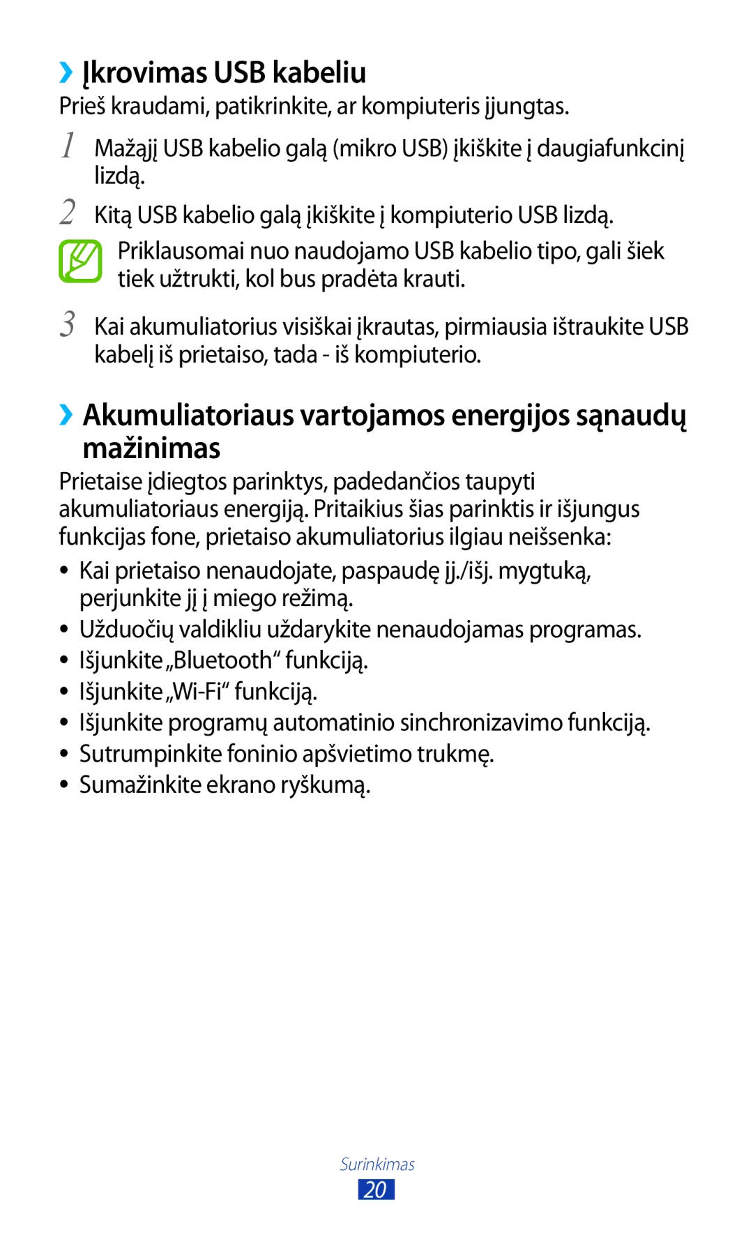 Samsung GT-B5330ZWASEB manual ››Įkrovimas USB kabeliu, ››Akumuliatoriaus vartojamos energijos sąnaudų mažinimas 