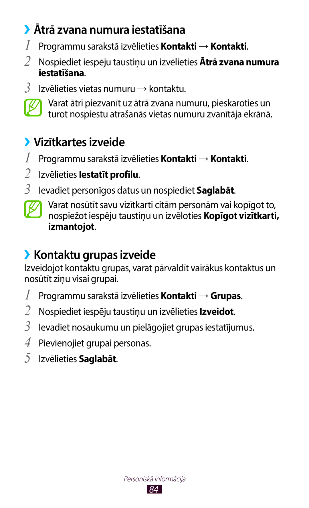 Samsung GT-B5330ZWASEB manual ››Ātrā zvana numura iestatīšana, ››Vizītkartes izveide, ››Kontaktu grupas izveide 