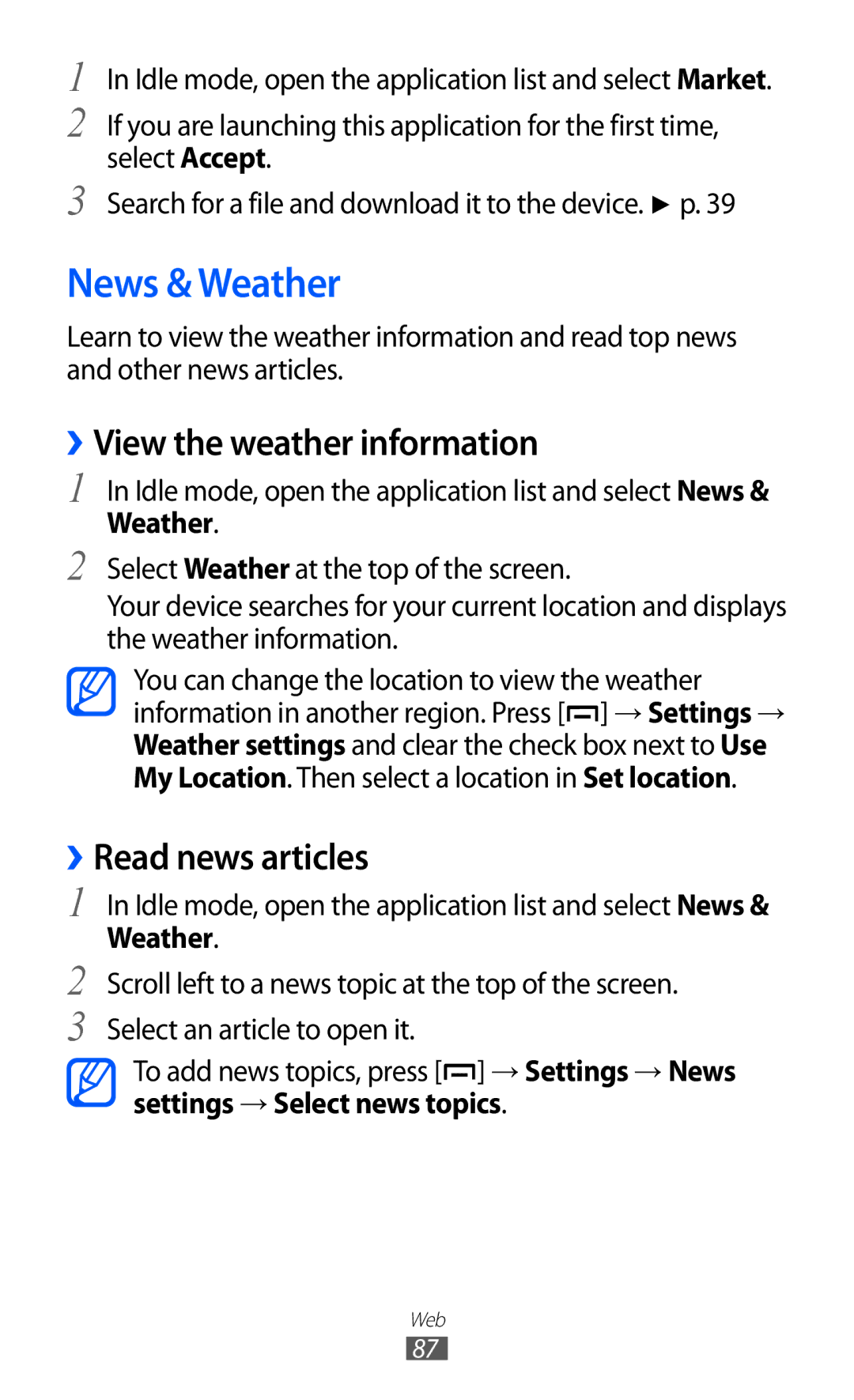 Samsung GT-B5510CAAJED, GT-B5510CAAABS, GT-B5510CAAAFR News & Weather, ››View the weather information, ››Read news articles 