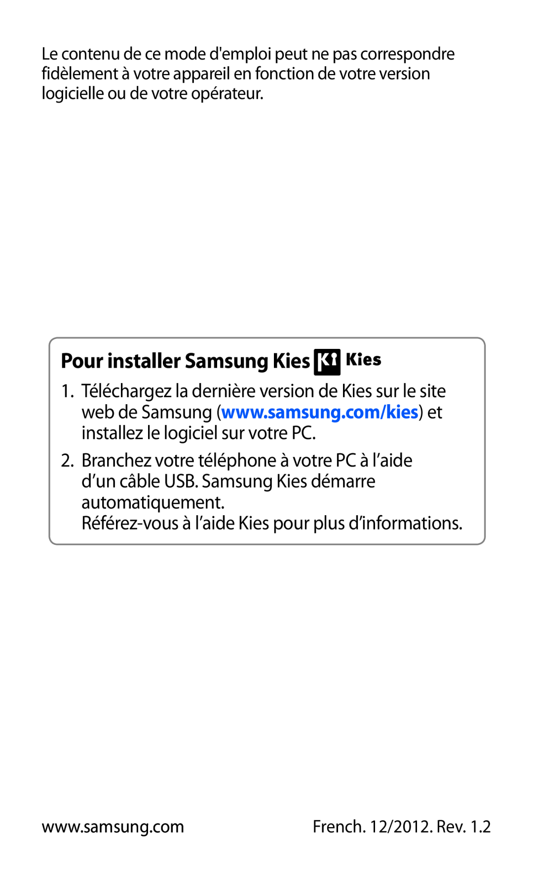 Samsung GT-B5510CAAFTM, GT-B5510CAANRJ Pour installer Samsung Kies, Référez-vous à l’aide Kies pour plus d’informations 