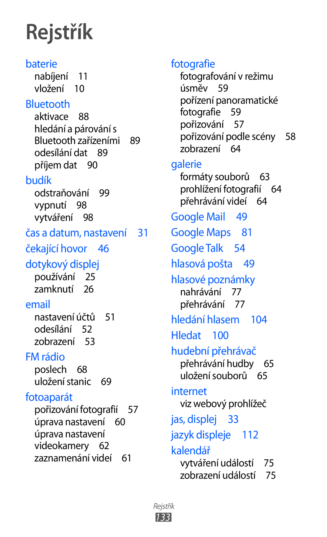 Samsung GT-B5510CAAXSK Rejstřík, Odstraňování 99 vypnutí 98 vytváření , Nastavení účtů 51 odesílání 52 zobrazení , 133 