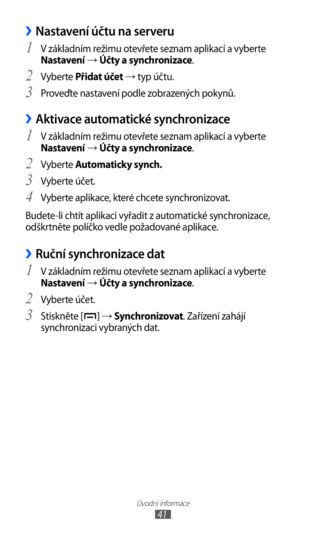 Samsung GT-B5510CAAXSK manual ››Nastavení účtu na serveru, ››Aktivace automatické synchronizace, ››Ruční synchronizace dat 