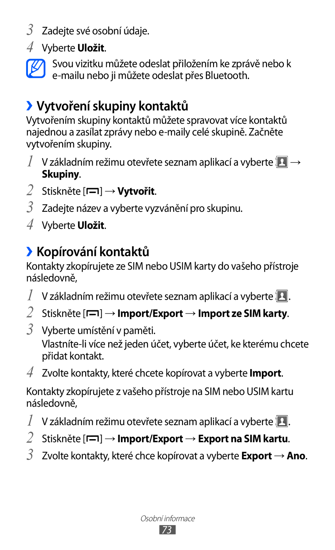 Samsung GT-B5510CAAXSK, GT-B5510CAAO2C manual ››Vytvoření skupiny kontaktů, ››Kopírování kontaktů, Skupiny 