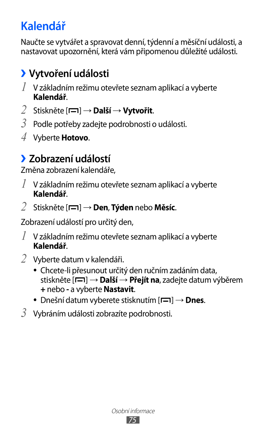 Samsung GT-B5510CAAXSK, GT-B5510CAAO2C manual Kalendář, ››Vytvoření události, ››Zobrazení událostí 