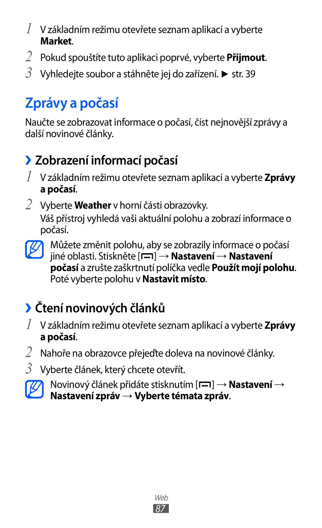 Samsung GT-B5510CAAXSK, GT-B5510CAAO2C Zprávy a počasí, ››Zobrazení informací počasí, ››Čtení novinových článků, Počasí 